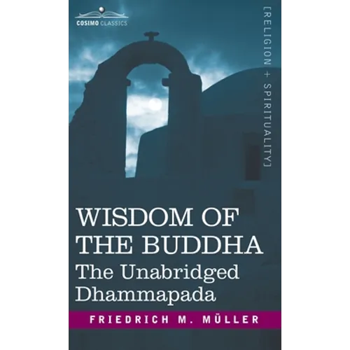 Wisdom of the Buddha: The Unabridged Dhammapada