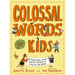 Colossal Words for Kids: 75 Tremendous Words: Neatly Defined to Stick in the Mind