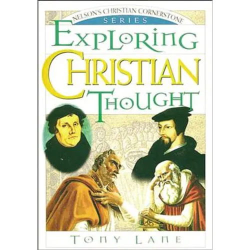 Exploring Christian Thought: Nelson's Christian Cornerstone Series
