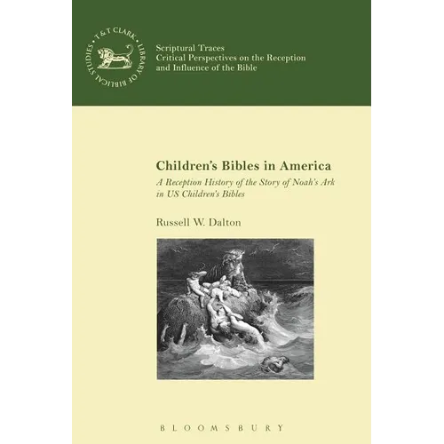 Children's Bibles in America: A Reception History of the Story of Noah's Ark in US Children's Bibles