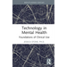 Technology in Mental Health: Foundations of Clinical Use