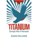 Titanium: Strength After A Narcissist