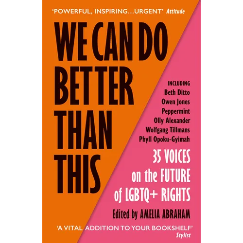 We Can Do Better Than This: 35 Voices on the Future of LGBTQ+ Rights