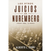 Los Otros Juicios de Nuremberg, V. 1 (Capítulo Primero - Sexto)