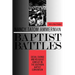 Baptist Battles: Social Change and Religious Conflict in the Southern Baptist Convention