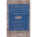 Al-Ghazali's Path to Sufism: His Deliverance from Error (Al-Munqidh Min Al-Dalal) and Five Key Texts