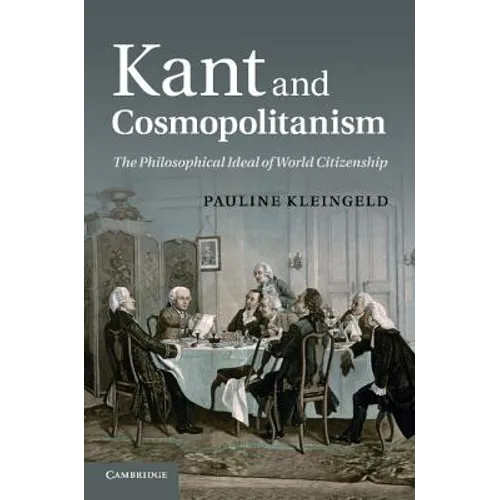 Kant and Cosmopolitanism: The Philosophical Ideal of World Citizenship