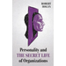 Personality and The Secret Life of Organizations