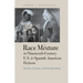 Race Mixture in Nineteenth-Century U.S. and Spanish American Fictions: Gender, Culture, and Nation Building