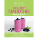 The Essential Healthy Smoothie Recipe Book: Boost Your Immune System, Prevent Disease & Lose Weight. Delicious Smoothies For Anti-Ageing, Energising &