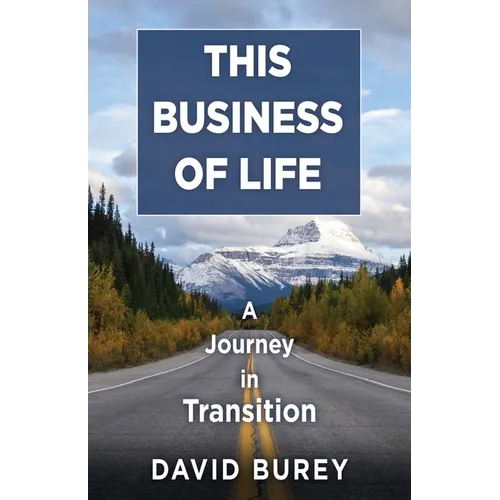 This Business of Life: A Journey in Transition