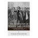 The Assassination of President James Garfield: The History and Legacy of the President's Death