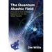 The Quantum Akashic Field: A Guide to Out-Of-Body Experiences for the Astral Traveler