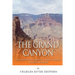 The Grand Canyon: The History of the America's Most Famous Natural Wonder