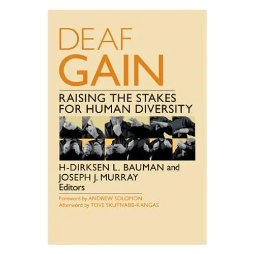 Deaf Gain: Raising the Stakes for Human Diversity