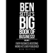 Ben Settle's Big Book of Business!: Every Business-Boosting Word He's Ever Published!