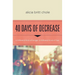 40 Days of Decrease: A Different Kind of Hunger. a Different Kind of Fast.
