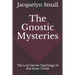 The Gnostic Mysteries: The Lost Secrets of the Inner Christ
