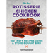The Best Rotisserie Chicken Cookbook: Over 100 Tasty Recipes Using a Store-Bought Bird