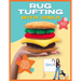 Rug Tufting with Simji: Essential Techniques and Creative Projects for Beginners