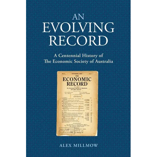 An Evolving Record: A Centennial History of the Economic Society of Australia