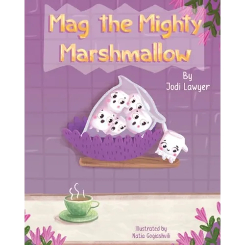 Mag the Mighty Marshmallow