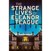The Strange Lives of Eleanor Teague: A totally unputdownable gothic psychological thriller with a twist you won't see coming