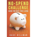 No-spend Challenge Guide for Debt-free Living: How Financial Minimalism Can Help You Save and Invest, Protect Yourself from Recession, and Get Out of