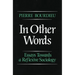 In Other Words: Essays Toward a Reflexive Sociology