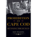 Prohibition on Cape Cod: Running the Rum in