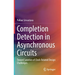 Completion Detection in Asynchronous Circuits: Toward Solution of Clock-Related Design Challenges