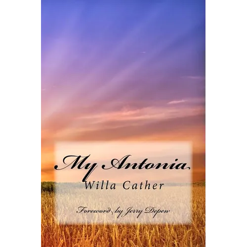 My Antonia: Foreword by Jerry Depew
