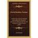 David Rankin, Farmer: Modern Agricultural Methods Contrasted With Primitive Agricultural Methods By The Life History Of A Plain Farmer (1909