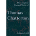 The Complete Poetical Works of Thomas Chatterton; Volumes I & II