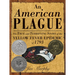 American Plague: The True and Terrifying Story of the Yellow Fever Epidemic of 1793
