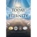 From Today To Eternity: A Study of Biblical Prophecy and End Times Volume 1