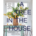 A Tree in the House: Flowers for Your Home, Special Occasions and Every Day
