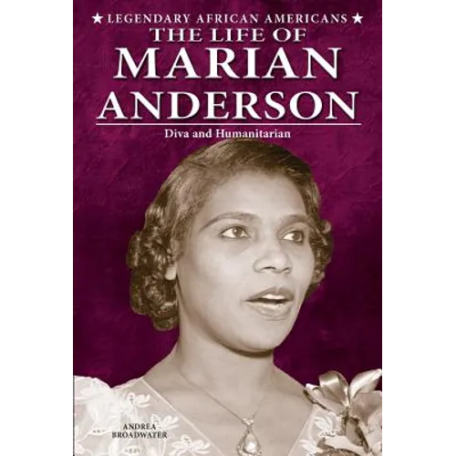 The Life of Marian Anderson: Diva and Humanitarian