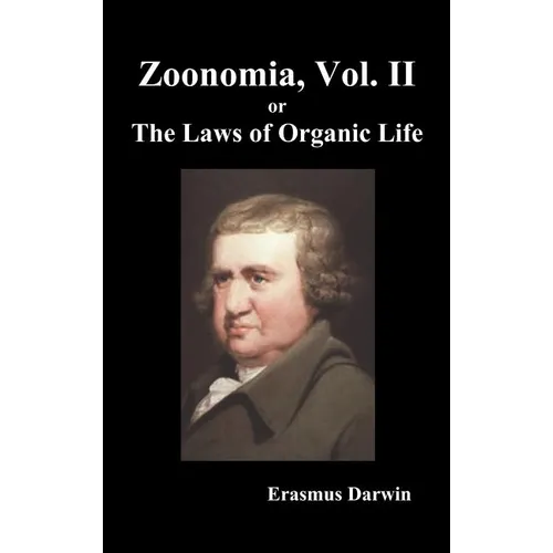 Zoonomia, Vol. II Or, the Laws of Organic Life (Hardback)