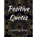Positive Quotes: Affirmation Coloring Book for Adults Coloring Books for Adult Relaxation