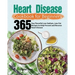 Heart Disease Cookbook for Beginners: 365-Day Flavorful Low-Sodium, Low-Fat Recipes to Help Prevent and Reverse Heart Disease