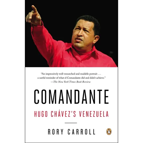 Comandante: Hugo Ch疱ez's Venezuela