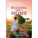 Building Her a Home: An Uplifting Inspirational Romance