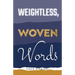 Weightless, Woven Words