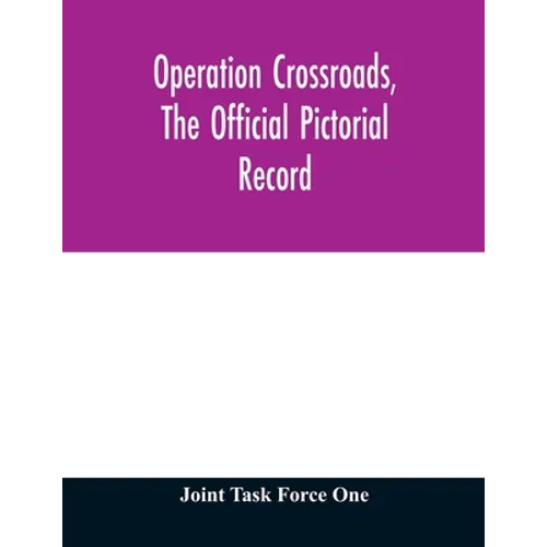 Operation Crossroads, the official pictorial record