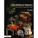 Prop Building for Beginners: Twenty Props for Stage and Screen
