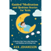 Guided Meditation and Bedtime Stories for Kids: A Collection of Short Tales to Help Children Relax, Learn Mindfulness and Fall Asleep Faster