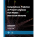 Computational Prediction of Protein Complexes from Protein Interaction Networks