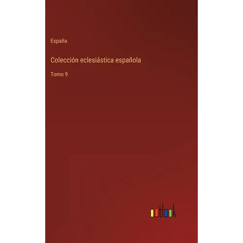 Colección eclesiástica española: Tomo 9