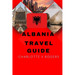 Albania Travel Guide: Great trip planner for beginners